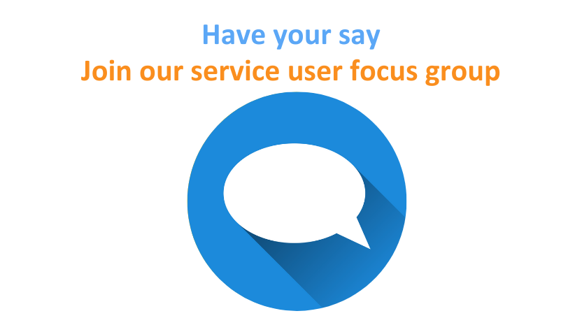 quarterly focus group banner: A white speech bubble in a blue circle with text that reads "Have your say. Join our service user focus group."